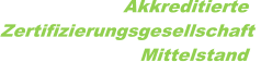 Akkreditierte Zertifizierungsgesellschaft  Mittelstand